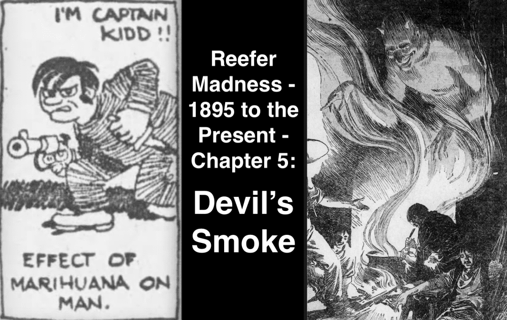 Reefer Madness – 1895 to the Present – Chapter 5: 1920-1930 – Devil’s Smoke