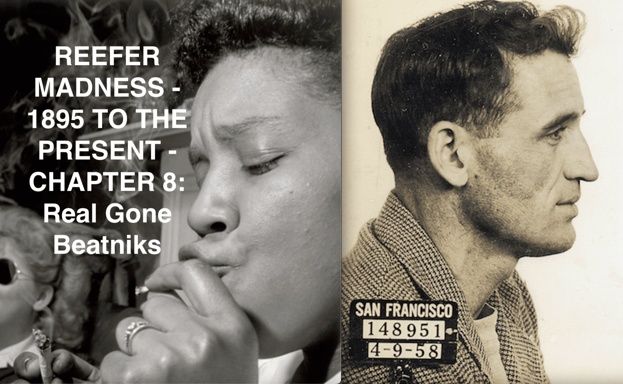 Reefer Madness – 1895 to the Present – Chapter 8: 1950-1960 – Real Gone Beatniks