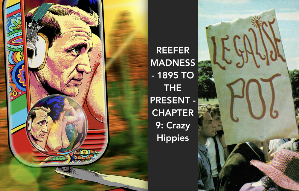Reefer Madness – 1895 to the Present – Chapter 9: 1960-1970 – Crazy Hippies