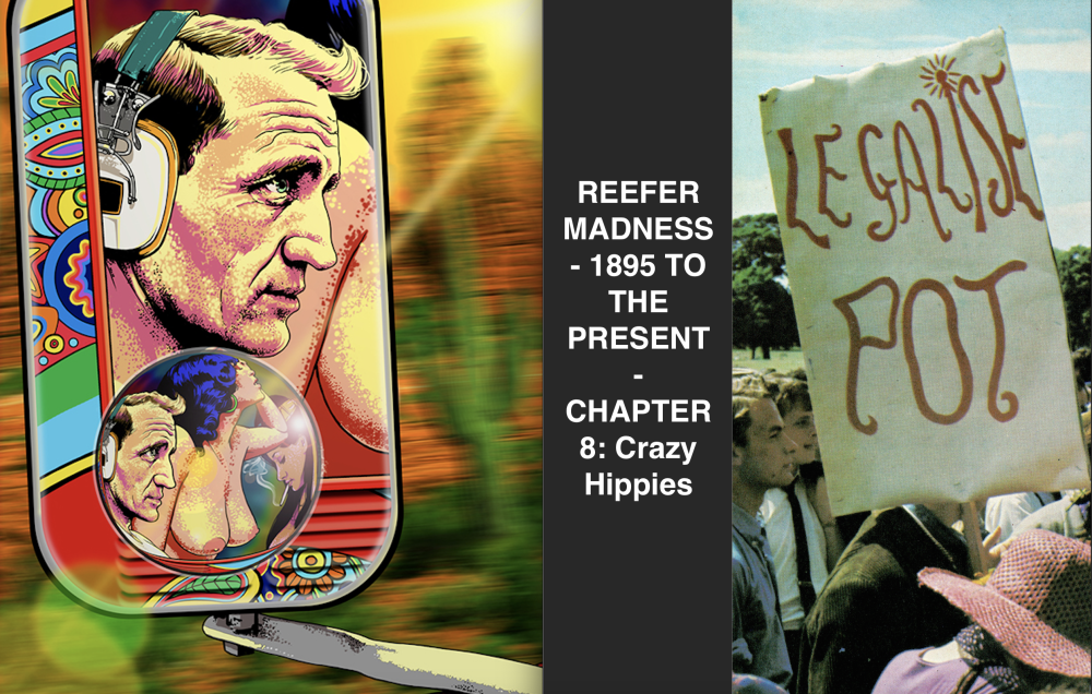 Reefer Madness – 1895 to the Present – Chapter 9: 1960-1970 – Crazy Hippies