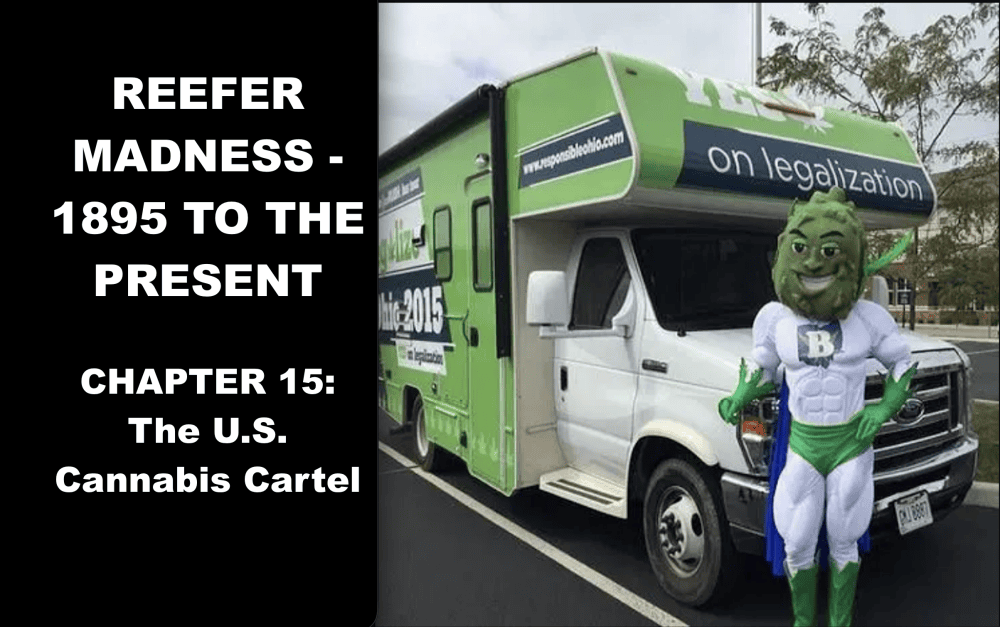 Reefer Madness – 1895 To The Present – Chapter 15: 2010 to 2015 – The U.S. Cannabis Cartel